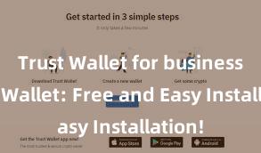 Trust Wallet for business Trust Wallet: Free and Easy Installation!