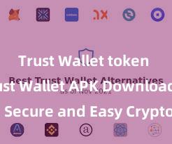 Trust Wallet token swap Trust Wallet APK Download: Secure and Easy Crypto Wallet Access