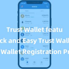 Trust Wallet features Quick and Easy Trust Wallet Registration Process